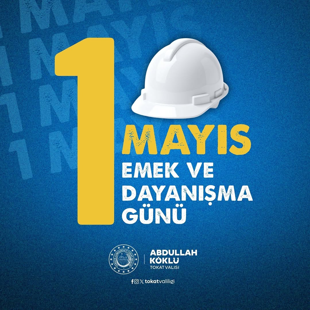 Vali Abdullah Köklü'nün 1 Mayıs Emek ve Dayanışma Günü Mesajı