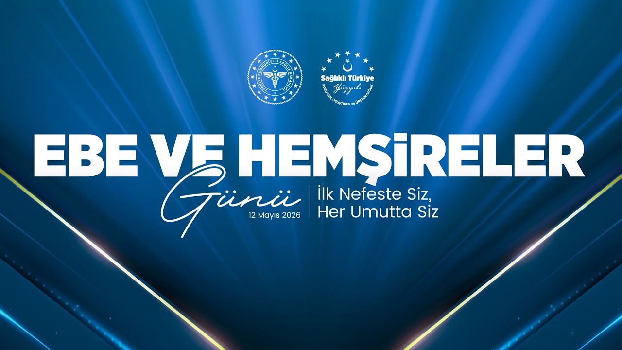 Sağlık Bakanı Ebe ve Hemşireler Günü'nde konuştu